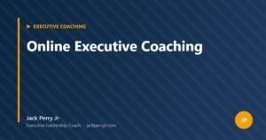 Online Executive Coaching — Jack Perry Jr