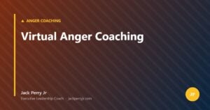 Virtual Anger Coaching — Jack Perry Jr