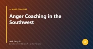 Anger Coaching in the Southwest — Jack Perry Jr