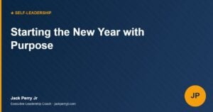 Starting the New Year with Purpose - Jack Perry Jr